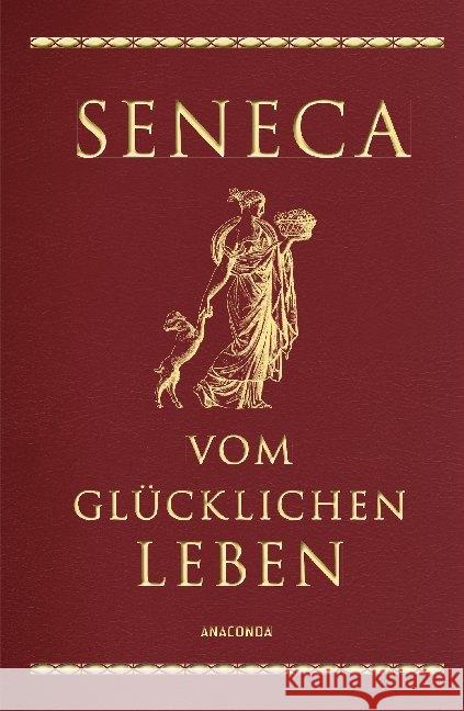 Vom glücklichen Leben Seneca 9783730604151
