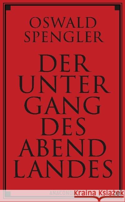 Der Untergang des Abendlandes : Umrisse einer Morphologie der Weltgeschichte Spengler, Oswald A. G. 9783730604533 Anaconda