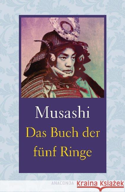 Das Buch der fünf Ringe / Das Buch der mit der Kriegskunst verwandten Traditionen : (Strategie) Musashi, Miyamoto; Munenori, Yagyu 9783730604557 Anaconda