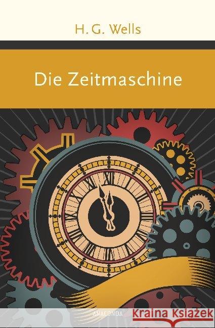 Die Zeitmaschine : Roman Wells, H. G. 9783730604755 Anaconda