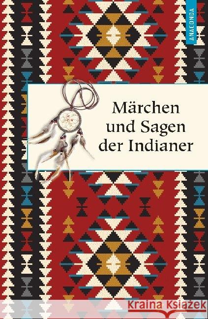 Märchen und Sagen der Indianer Nordamerikas Knortz, Karl 9783730604823 Anaconda