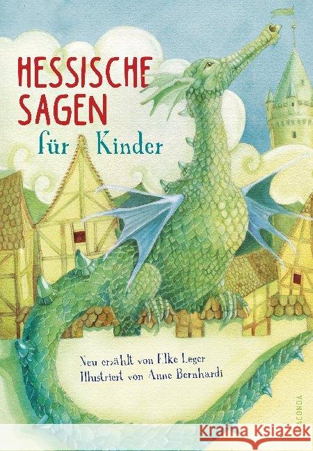 Hessische Sagen für Kinder : Neu erzählt, mit einer Karte und Ortsverzeichnis Leger, Elke 9783730604984 Anaconda