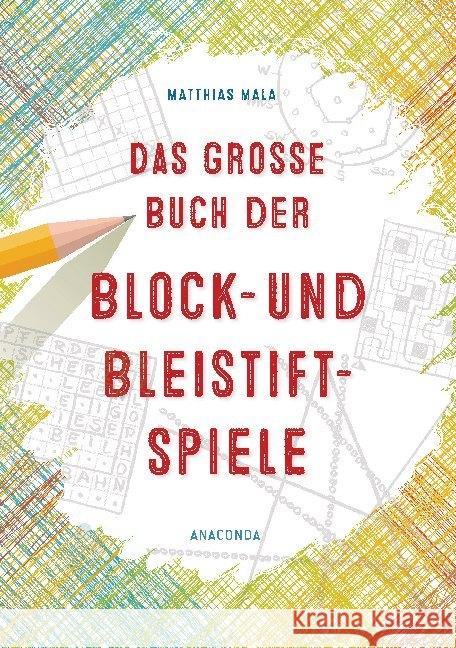 Das große Buch der Block- und Bleistiftspiele Mala, Matthias 9783730607688 Anaconda