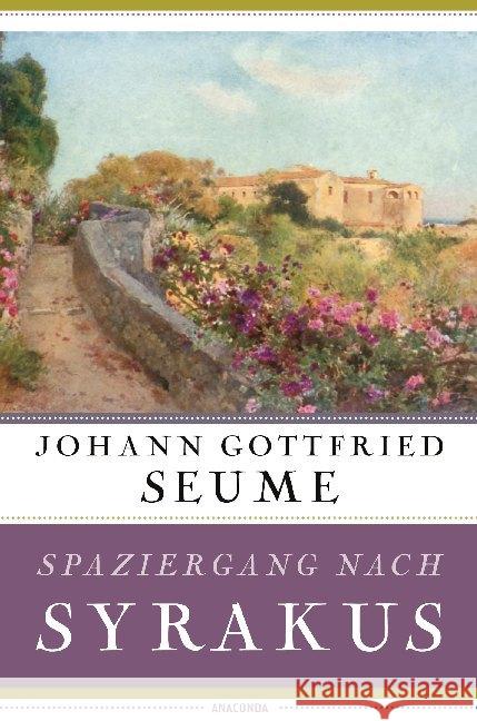 Spaziergang nach Syrakus im Jahre 1802 Seume, Johann Gottfried 9783730608524