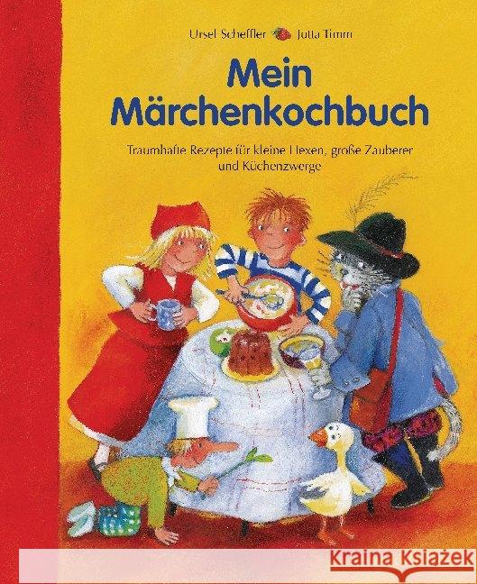 Mein Märchenkochbuch Scheffler, Ursel 9783730609064