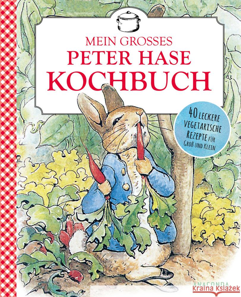 Mein großes Peter-Hase-Kochbuch. 40 leckere vegetarische Rezepte für Groß und Klein ab 6 Jahren Potter, Beatrix 9783730610916