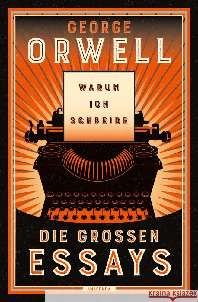 Warum ich schreibe. Die großen Essays Orwell, George 9783730611630 Anaconda