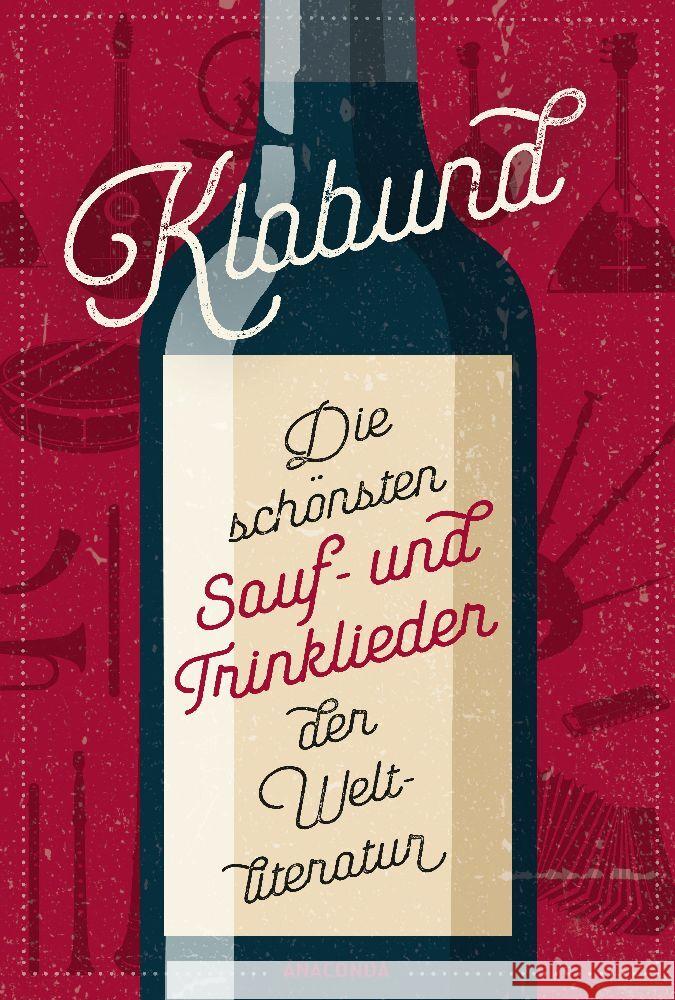 Klabund, Die schönsten Sauf- und Trinklieder der Weltliteratur Klabund 9783730612774