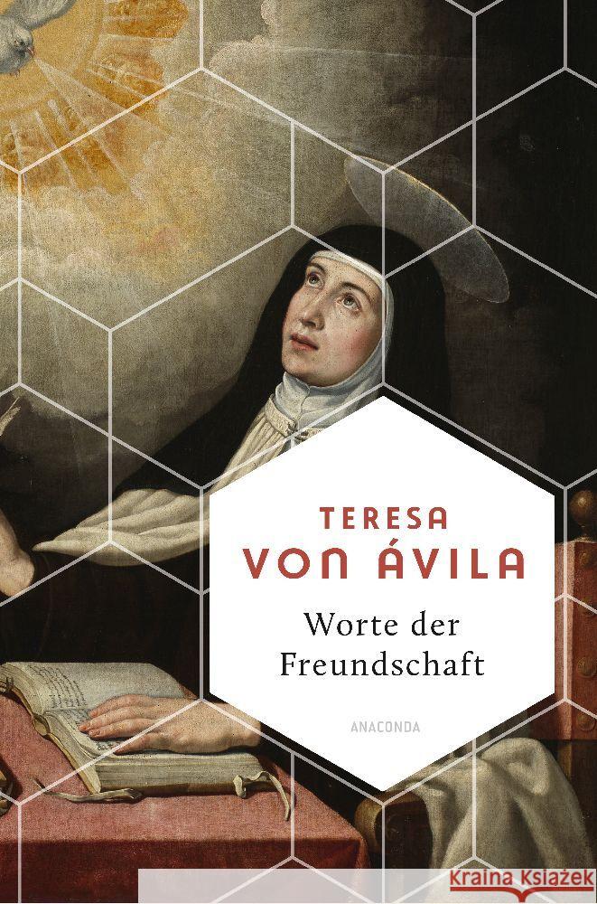 Worte der Freundschaft. Die Weisheit der großen spanischen Heiligen Teresa von Ávila 9783730613023