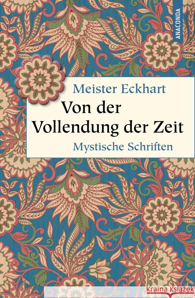 Von der Vollendung der Zeit. Mystische Schriften Meister Eckhart 9783730613474