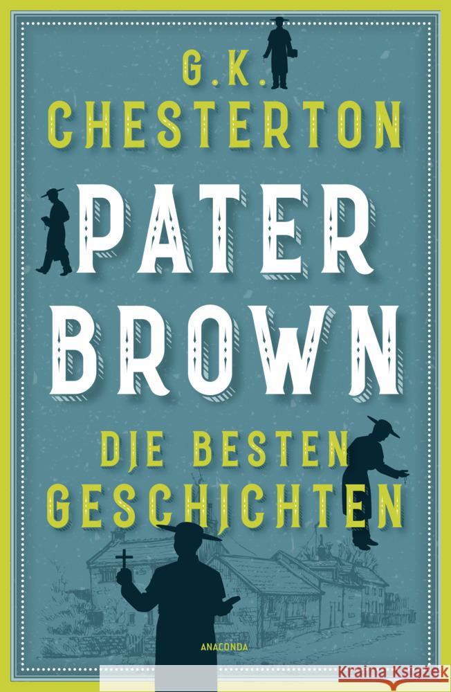 Pater Brown. Die besten Geschichten Chesterton, Gilbert K. 9783730613610 Anaconda