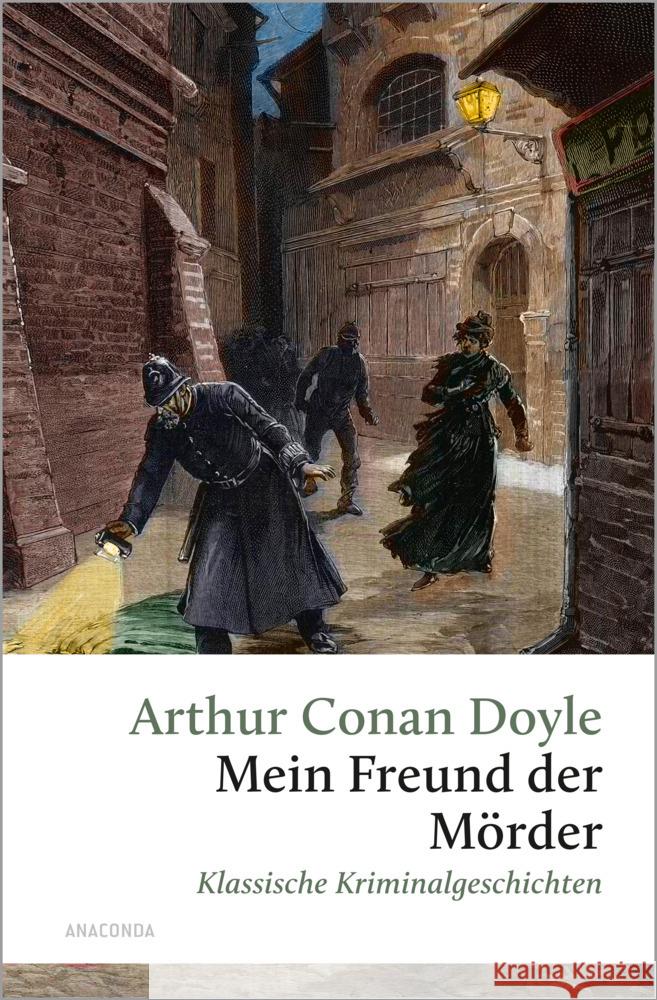 Mein Freund, der Mörder. Klassische Kriminalgeschichten Doyle, Arthur Conan 9783730613627