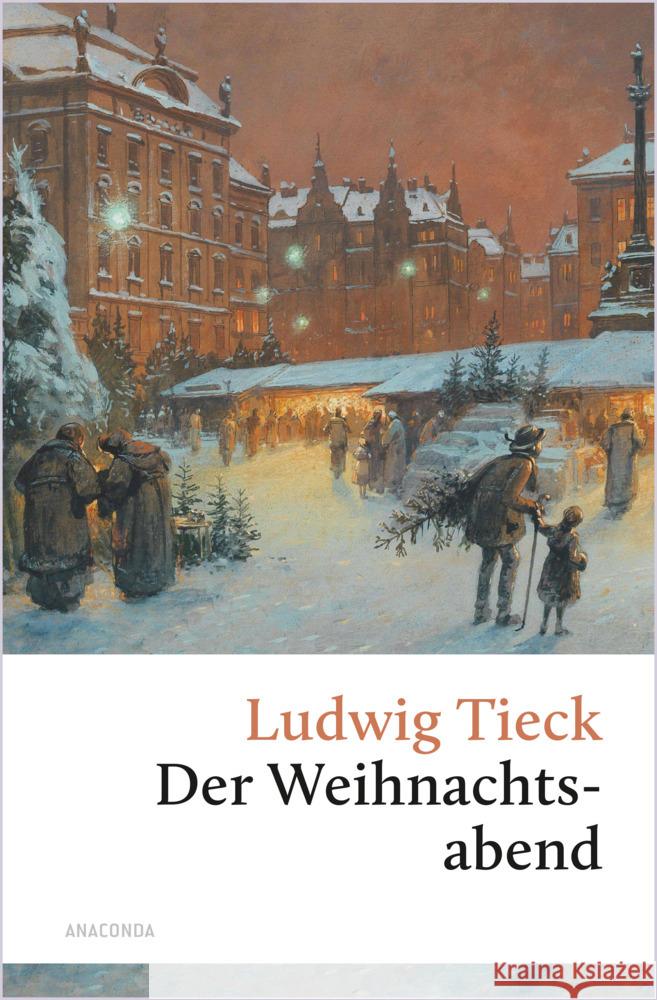 Der Weihnachtsabend. Eine berührende fast vergessene Geschichte Tieck, Ludwig 9783730614136