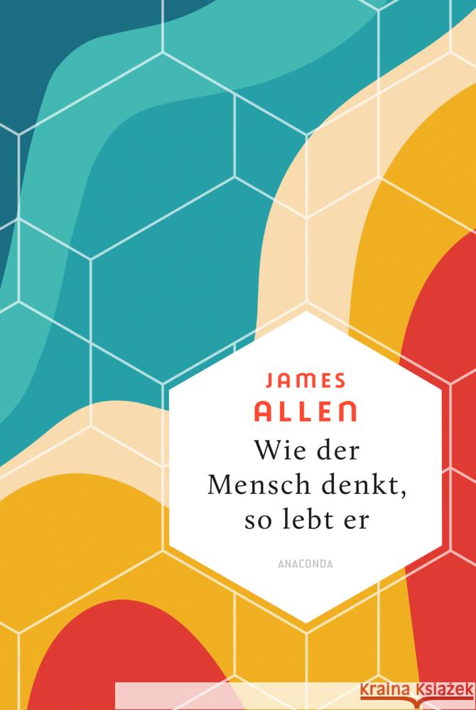 Wie der Mensch denkt, so lebt er Allen, James 9783730615768
