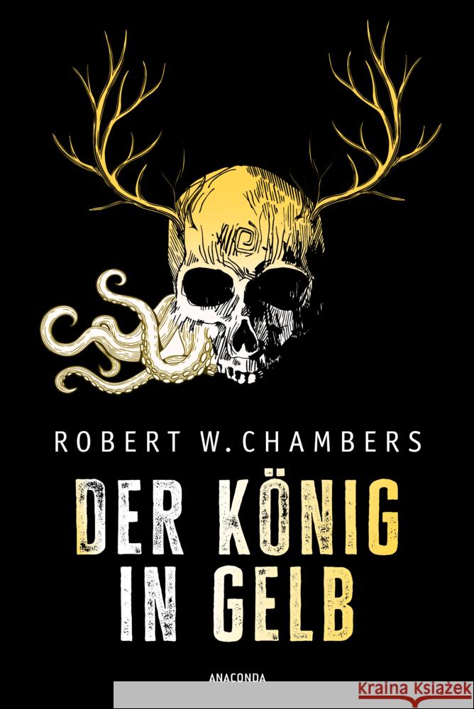 Der König in Gelb. Horrorgeschichten Chambers, Robert W. 9783730615805 Anaconda