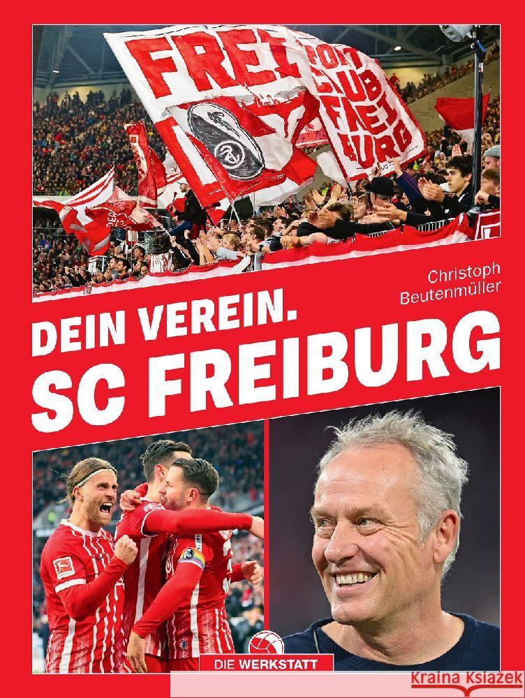 Dein Verein. SC Freiburg Beutenmüller, Christoph 9783730706633 Die Werkstatt