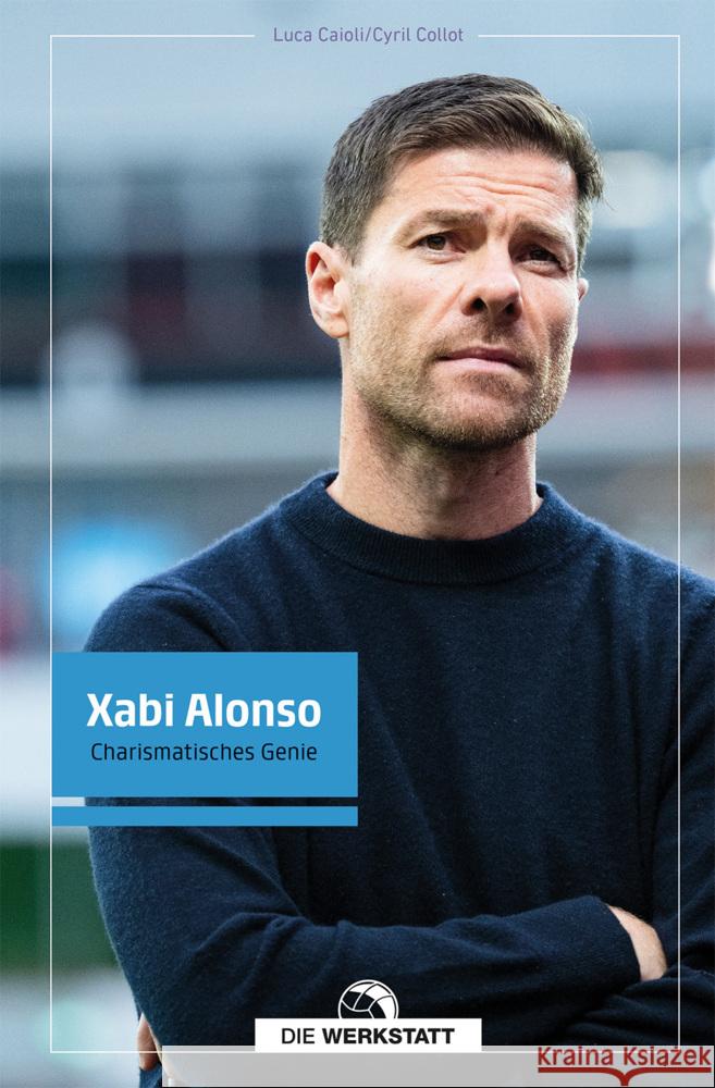 Xabi Alonso Caioli, Luca, Collot, Cyril 9783730707210 Die Werkstatt