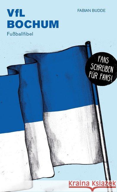 VfL Bochum : Fußballfibel Budde, Fabian 9783730815878 CULTURCON Medien