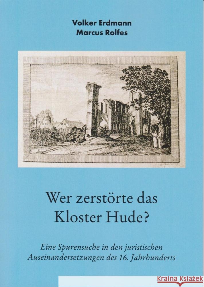 Wer zerstörte das Kloster Hude? Erdmann, Volker, Rolfes, Marcus 9783730817285