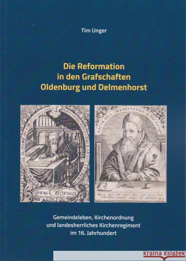 Die Reformation in den Grafschaften Oldenburg und Delmenhorst Unger, Tim 9783730819067