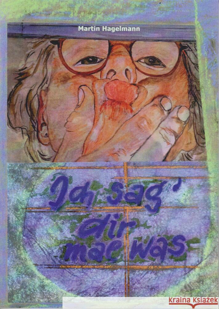 Ich sag' dir mal was Hagelmann, Martin 9783730821398 Isensee