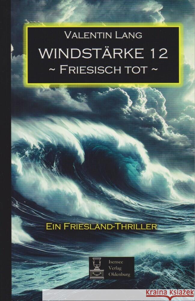 Windstärke 12 Lang, Valentin 9783730822081 Isensee