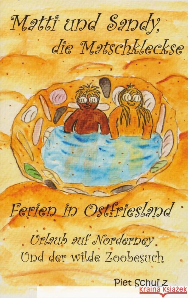 Matti und Sandy, die Matschkleckse Schulz, Piet 9783730822463