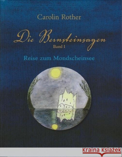 Die Bernsteinsagen - Band 1 Rother, Carolin 9783730822555