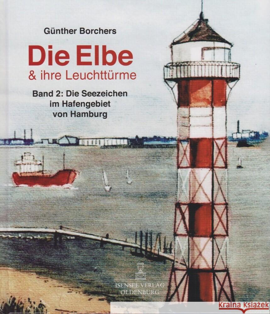 Die Elbe & ihr Leuchttürme Borchers, Günther 9783730822630