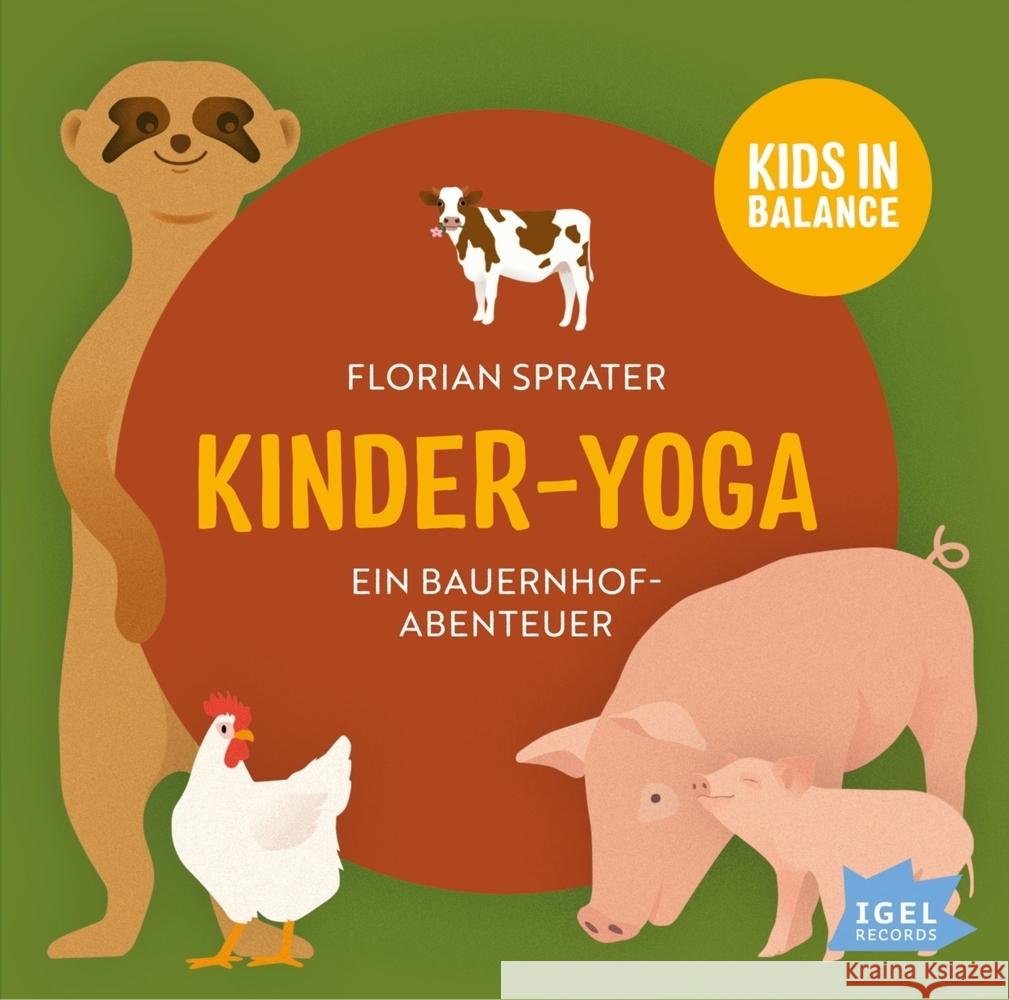 Kids in Balance. Kinder-Yoga. Ein Bauernhof-Mitmach-Abenteuer, 1 Audio-CD Sprater, Florian 9783731312635 Igel Records
