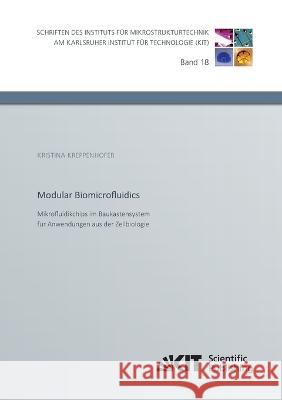 Modular Biomicrofluidics - Mikrofluidikchips im Baukastensystem für Anwendungen aus der Zellbiologie Kristina Kreppenhofer 9783731500360 Karlsruher Institut Fur Technologie