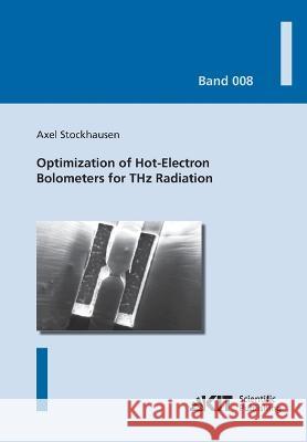 Optimization of Hot-Electron Bolometers for THz Radiation Axel Stockhausen 9783731500667