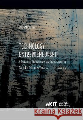 Technology Entrepreneurship: A Treatise on Entrepreneurs and Entrepreneurship for and in Technology Ventures. Band 2. Wolfgang Runge 9783731501091 Karlsruher Institut Fur Technologie