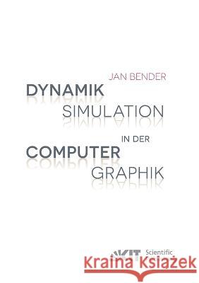 Dynamiksimulation in der Computergraphik Jan Bender 9783731502043 Karlsruher Institut Fur Technologie