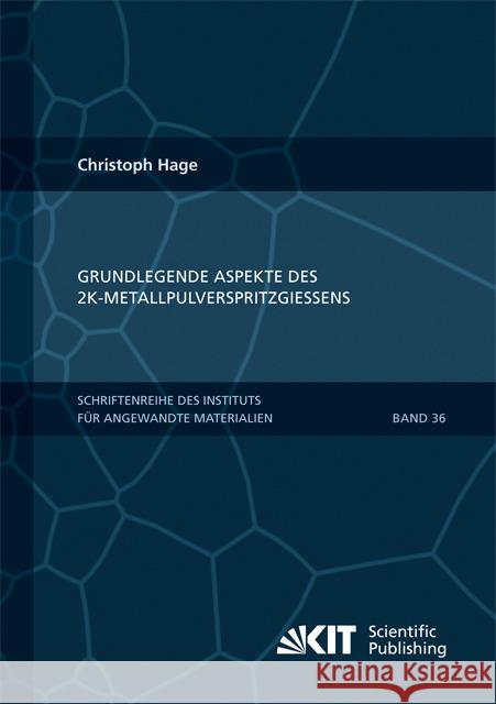 Grundlegende Aspekte des 2K-Metallpulverspritzgießens Christoph Hage 9783731502173