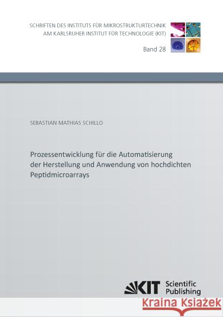 Prozessentwicklung für die Automatisierung der Herstellung und Anwendung von hochdichten Peptidmicroarrays Schillo, Sebastian Mathias 9783731502746
