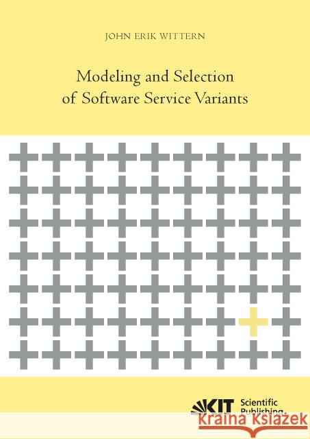 Modeling and Selection of Software Service Variants Wittern, John Erik 9783731503491 KIT Scientific Publishing