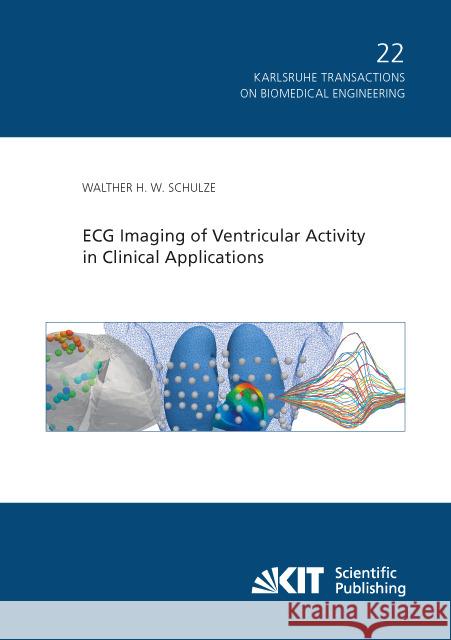 ECG Imaging of Ventricular Activity in Clinical Applications : Dissertationsschrift Schulze, Walther H. W. 9783731503743 KIT Scientific Publishing