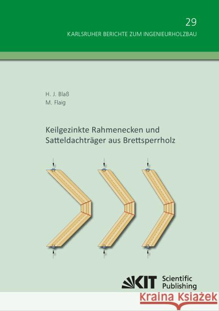 Keilgezinkte Rahmenecken und Satteldachträger aus Brettsperrholz Blaß, Hans Joachim 9783731503811