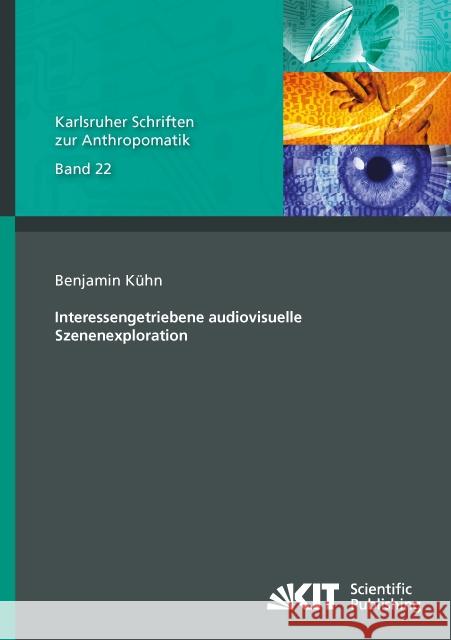 Interessengetriebene audiovisuelle Szenenexploration : Dissertationsschrift Kühn, Benjamin 9783731504573 KIT Scientific Publishing