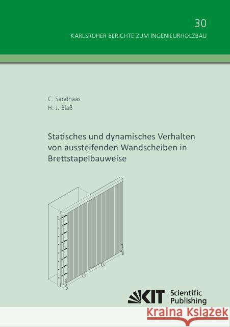 Statisches und dynamisches Verhalten von aussteifenden Wandscheiben in Brettstapelbauweise Sandhaas, Carmen 9783731504597 KIT Scientific Publishing