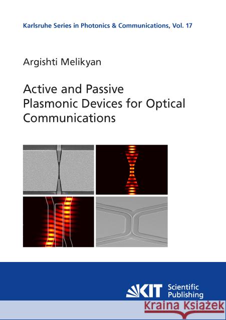 Active and Passive Plasmonic Devices for Optical Communications : Dissertationsschrift Melikyan, Argishti 9783731504634