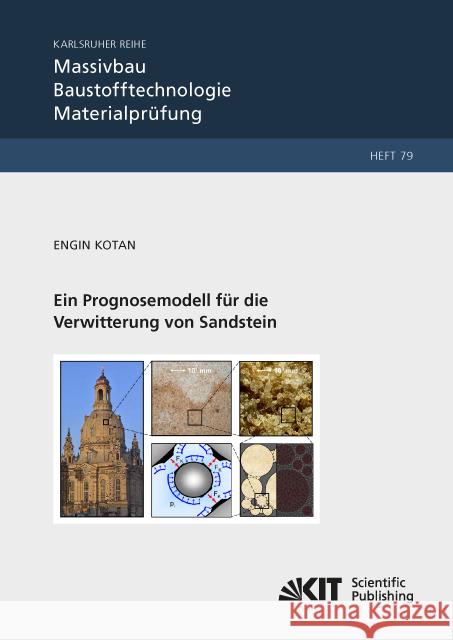 Ein Prognosemodell für die Verwitterung von Sandstein : Dissertationsschrift Kotan, Engin 9783731505204