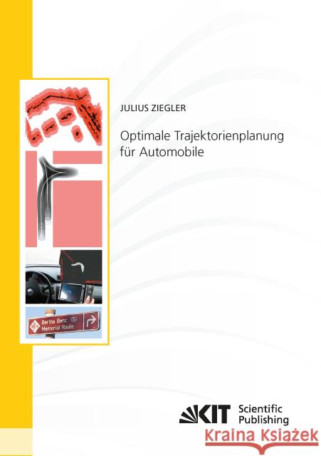Optimale Trajektorienplanung für Automobile : Dissertationsschrift Ziegler, Julius 9783731505532 KIT Scientific Publishing