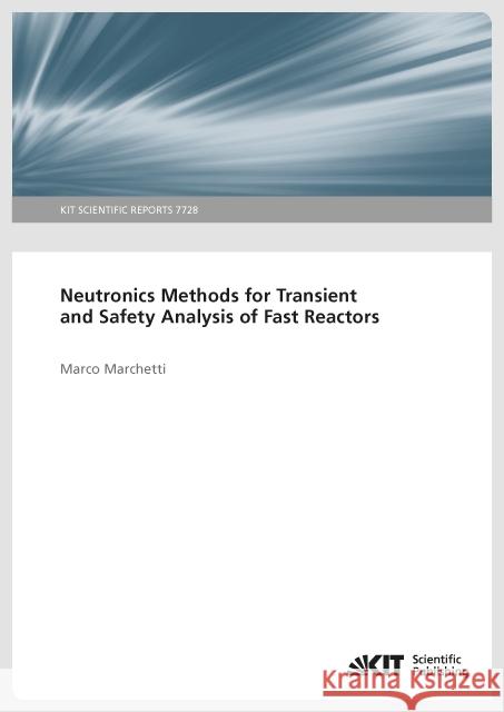 Neutronics Methods for Transient and Safety Analysis of Fast Reactors Marchetti, Marco 9783731506119 KIT Scientific Publishing