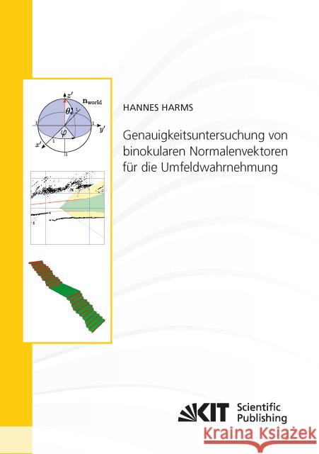 Genauigkeitsuntersuchung von binokularen Normalenvektoren für die Umfeldwahrnehmung : Dissertationsschrift Harms, Hannes 9783731506287