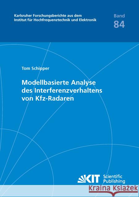 Modellbasierte Analyse des Interferenzverhaltens von Kfz-Radaren : Dissertationsschrift Schipper, Tom 9783731506393