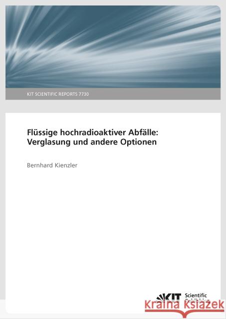 Flüssige hochradioaktiver Abfälle: Verglasung und andere Optionen. Kienzler, Bernhard 9783731506492