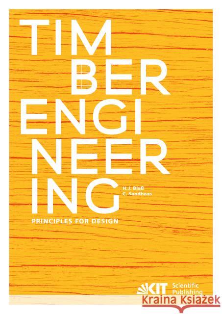 Timber Engineering - Principles for Design Blaß, Hans Joachim; Sandhaas, Carmen 9783731506737