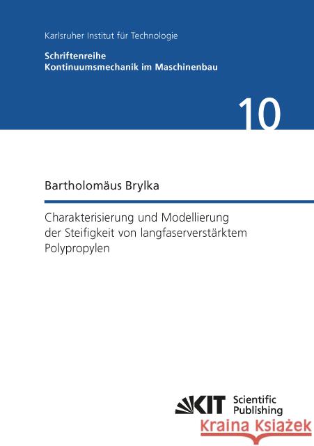 Charakterisierung und Modellierung der Steifigkeit von langfaserverstärktem Polypropylen : Dissertationsschrift Brylka, Bartholomäus 9783731506805 KIT Scientific Publishing